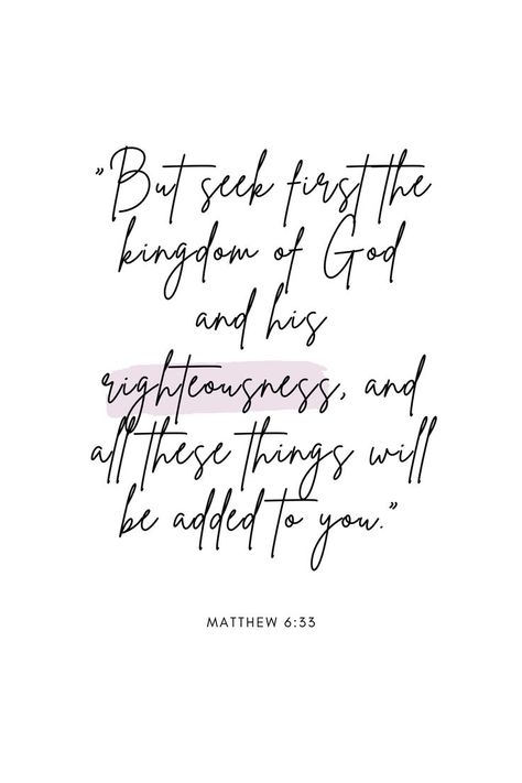 "But seek first the kingdom of God and his righteousness, and all these things will be added to you." -Matthew 6:33 Seek Ye First The Kingdom Of God Wallpaper, But First Seek The Kingdom Of God, Seek His Kingdom First, Seek First His Kingdom Wallpaper, Verses From Matthew, Seek The Kingdom Of God Above All Else, But Seek First The Kingdom Of God, Matthew 6:25-34 Wallpaper, Mathew 6 Verse 33 Wallpaper