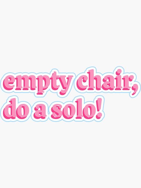 Empty Chair Do A Solo, Dance Moms Stickers, Holly Dance Moms, Solo Quote, Dance Moms Quotes, Moms Quotes, Mom Printable, Flat Decor, Love Anniversary Quotes