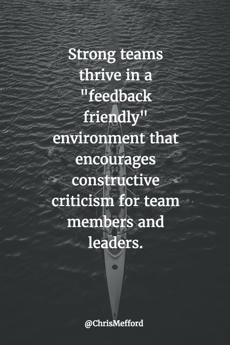 Strong teams thrive in a "feedback friendly" environment that encourages constructive criticism for team members and leaders. Encouraging Team Quotes, Team Respect Quotes, Growing Team Quotes, Positive Quotes For Teamwork, Team Growth Quotes, Team Member Appreciation Quotes, Team Goals Quotes, Team Culture Quotes, Quotes For Workplace Positivity