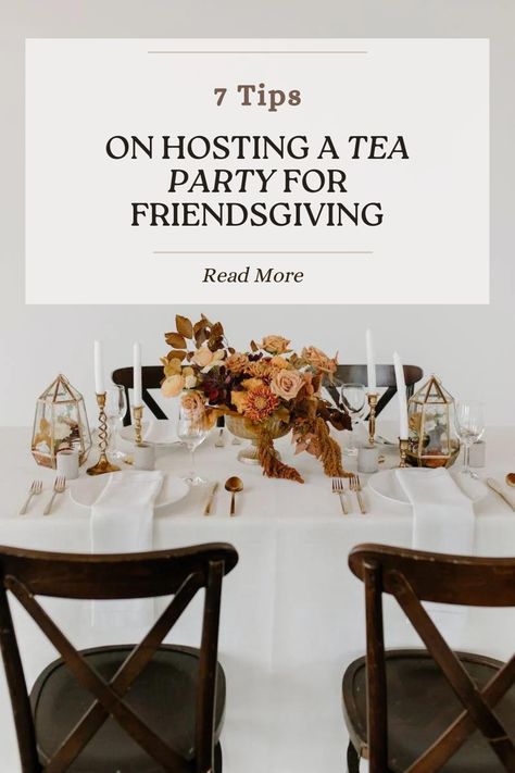 You'll find tips on hosting a tea party for Friendsgiving. If you are stressing about hosting Friendsgiving this year, you need to read this in depth guide on hosting a tea party for Friendsgiving! It inspired me to start the event planning now so I can tackle my Friendsgiving aesthetic, Friendsgiving food ideas, Friendsgiving invitations plus Friendsgiving table setting. The tea party idea is chef's kiss since it helps narrow down my Friendsgiving ideas and Friendsgiving dinner party decor! Friendsgiving Tea Party, Aesthetic Friendsgiving, Friendsgiving Aesthetic, Hosting A Tea Party, Afternoon Tea Party Decorations, Friendsgiving Dinner Party Decor, Friendsgiving Table Setting, Friendsgiving Invitations, Friendsgiving Table