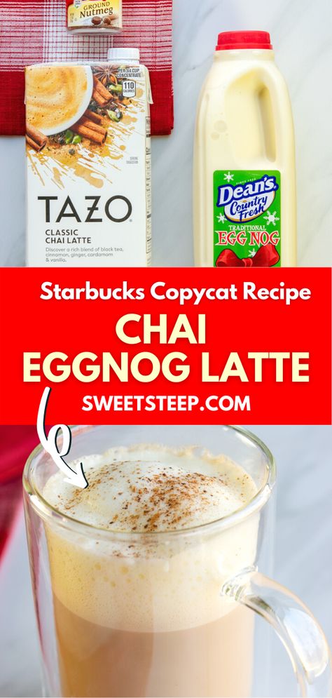 Eggnog Chai Tea Latte, Eggnog Starbucks Drinks, Eggnog Chai Latte, Starbucks Gingerbread Chai, Starbucks Eggnog Latte Recipe, Egg Nog Latte Recipe, Hot Eggnog Drinks, Eggnog Drinks Nonalcoholic, Steamer Drink Recipes