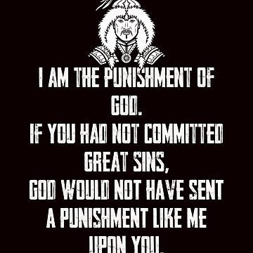 "Ghengis Khan Quote "I Am The Punishment of God...You Have Committed Great Sins" " Essential T-Shirt for Sale by SoberJen Ghengis Khan Quotes, Genghis Khan Quotes, Ghengis Khan, Genghis Khan, Military Marines, Army Rangers, Military Inspired, Quote Posters, Comfy Tees