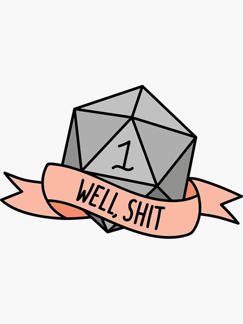 "D20 - Well, Shit" Sticker by HughAndWest | Redbubble Dice Tattoo, Dnd Crafts, Dungeons And Dragons Memes, Design Window, Dungeons And Dragons Art, Dnd Funny, Dnd Art, D&d Dungeons And Dragons, Dungeon Master