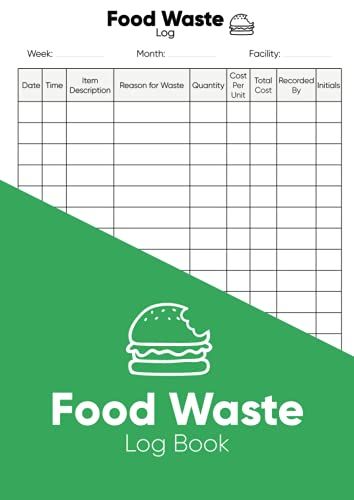 Food Waste Log Book: A4 Daily Kitchen Log Book | Food Wastage Tracker & Recorder for Restaurants, Caterers, Commercia...