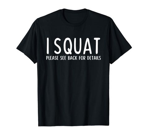 PRICES MAY VARY. Make a Statement with our - I Squat Please See Back for Details - Fun Big Butt Leg Day Pump Cover. This Gear is Your Symbol of Gym Humor and Leg Day Dedication. Wear it with a Smile, Announcing Your Love for Squats. Let This Tee Be Your Emblem of Fitness Fun, Where Every Rep Tells a Story of Strength. Embrace the Burn, Share the Laughs, and Make a Bold Statement in Celebrating Your Workout! Lightweight, Classic fit, Double-needle sleeve and bottom hem Big Shirts, Gym Lover, Gym Tees, Funny Fitness, Pump Cover, Funny Workout, Funny Gym, Women Workout, Big Shirt