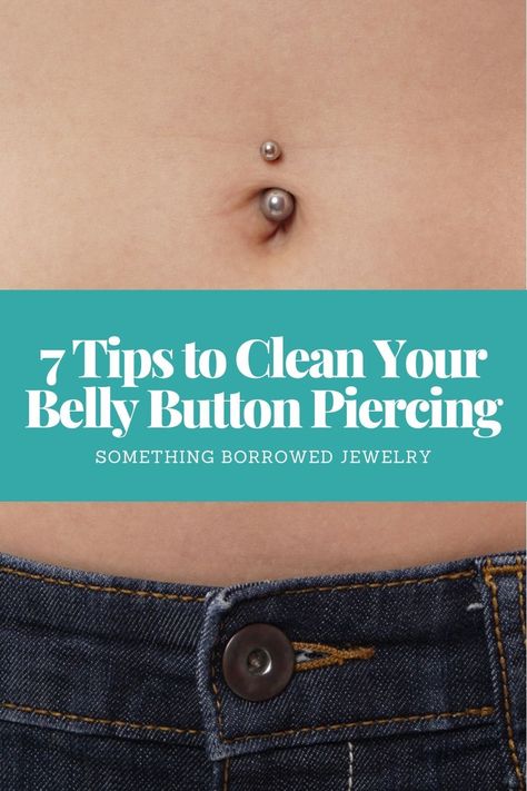 7 Tips to Clean Your Belly Button Piercing Infected Belly Piercing, Belly Button Piercing Care, Infected Belly Button, Naval Jewelry, Piercing Cleaning, Belly Button Healing, Belly Button Cleaning, Cleaning Piercings, Navel Piercing Jewelry