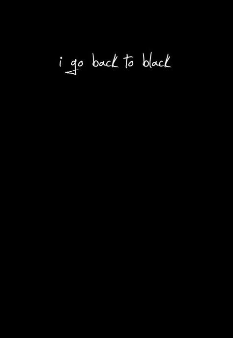 Black I Go Back To Black, Amy Winehouse Quotes, Black Quotes, John Green, Amy Winehouse, Cara Delevingne, Black Love, Shades Of Black, Black Aesthetic