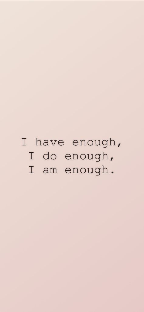 "I have enough, I do enough, I am enough." Source: IAMAFFIRMATIONS.APP (Premium Subscription) I Have Enough Quotes, I Am Trying Quotes, Your Enough Quotes Wallpaper, Am I Doing Enough Quotes, I Am Enough Quotes Affirmations, I’m Enough, I Had Enough Quotes, Being Enough Quotes, I Am Enough Quotes