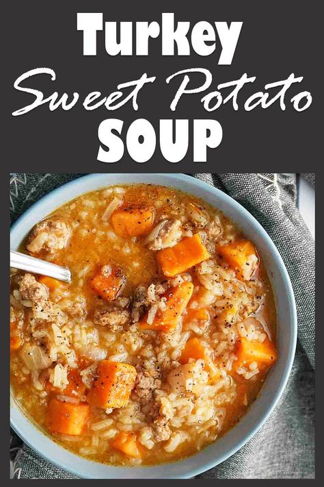 Turkey Sweet Potato Soup, Sweet Potato And Rice, Turkey And Sweet Potato, Soup Turkey, Lunch Soup, Ground Turkey Soup, Turkey Sweet Potato, Sweet Potato Rice, Turkey Soup Recipe