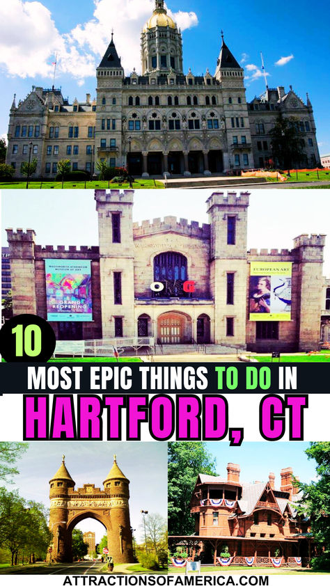 Image of Hartford attractions like Mark Twain House, Wadsworth Atheneum Museum of Art and Connecticut State Capitol with text reading 10 most epic things to do in Hartford, CT. One Day In Connecticut, Things To Do In Hartford Ct, Mark Twain House, Farmington Connecticut, Things To Do In Connecticut, Ridgefield Connecticut, Connecticut Travel, Massachusetts Travel, Usa Roadtrip