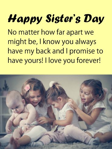 Love You Forever - Happy Sister's Day Card: Whether you're the older, younger, or middle sister doesn't matter - you've always had your sibling's (or siblings!) back. Sticking up for her when she was treated unfairly, sharing your snacks and/or best toys, letting her know if she has something in her teeth, etc and she's always returned the favor! Let your best pal know how much you love them this National Sister's Day by sending them this sweet card. National Sisters Day Quotes, Sister Day Wishes, Happy Sisters Day Wishes, Happy Sister Day, Brother Thoughts, Burning Photography, Happy Sisters Day, Sisterhood Quotes, Sister's Day