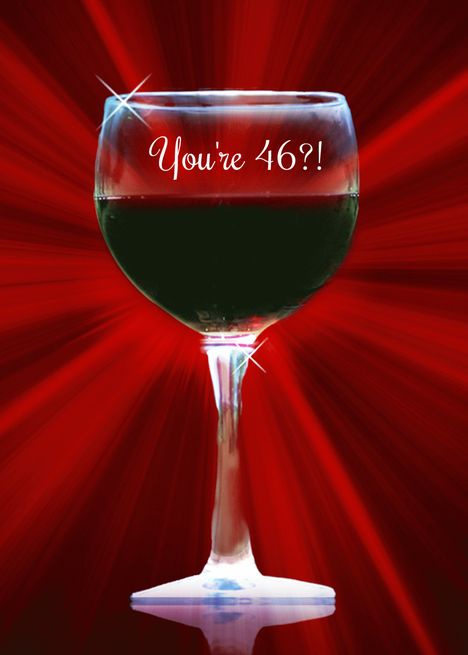 Wine Humor Happy 46th Birthday card Wine Themed Birthday Cards, Happy 73rd Birthday, Happy 58th Birthday, Happy 48 Birthday, Happy 61 Birthday, Happy 46th Birthday, Happy 44th Birthday, Happy 51st Birthday, Happy 42nd Birthday