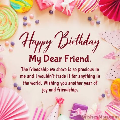 Dear Friend Quotes, Happy Birthday Special Friend, Happy Birthday Dear Friend, Birthday Message For Friend, Happy Birthday Wishes For A Friend, Happy Birthday My Friend, Happy Birthday Wishes Messages, Happy Birthday Best Friend, Happy Birthday Greetings Friends