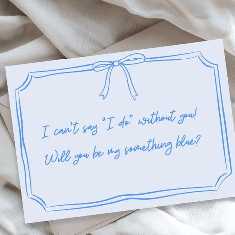 Be my something blue? Bow Bridesmaid Proposal Card Something Blue Box Gift, Bridesmaids Something Blue, Something Blue Crew, Be My Something Blue, Bridesmaid Ask, My Something Blue, Bridal Era, Blue Quotes, Bridesmaid Proposals