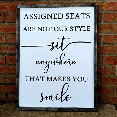 Assigned Seats Are Not Our Style Sit Anywhere That Makes You Smile brickwall Assigned Seats Wedding, Wedding Must Haves Decorations, Sit Wherever Sign Wedding, Simple Weddings Ideas, Cute Wedding Ideas Country, Sit Anywhere Wedding Sign, Farm Wedding Ideas Country, Black Country Wedding, Country Style Wedding Ideas