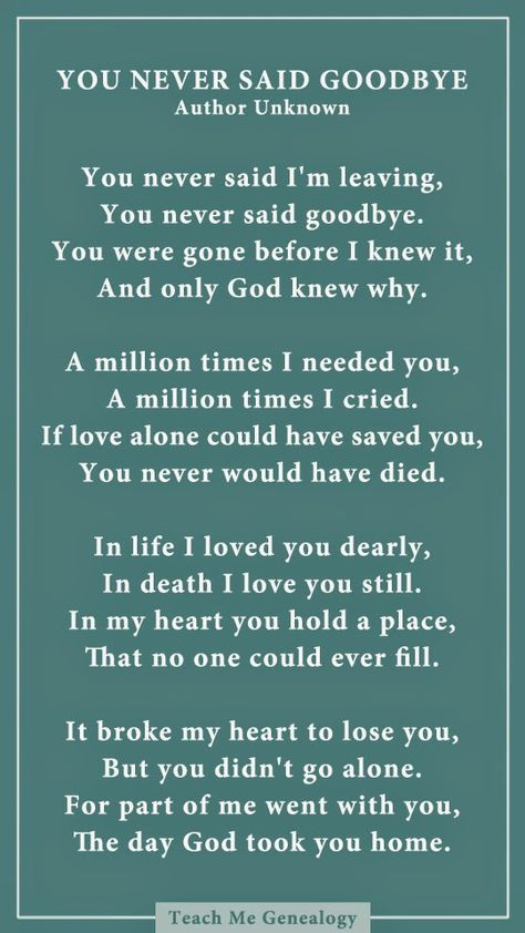 Dad You Never Said Goodbye: A Poem About Losing a Loved One ~ Teach Me Genealogy Goodbye Poem, Citation Souvenir, Miss You Dad, Quotes Family, Miss You Mom, Losing A Loved One, After Life, Memories Quotes, Family Quotes