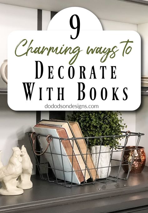 9 charming ways to decorate with books in your home Decor For Top Of Bookshelves, Home Decor Ideas Shelves, Books For Display, Book Mantle Decor, Bookshelves With Books And Decor, Bookcase Decoration Ideas, Decorate With Books Ideas, Books In Kitchen Decor, Bookcases Decorating Ideas