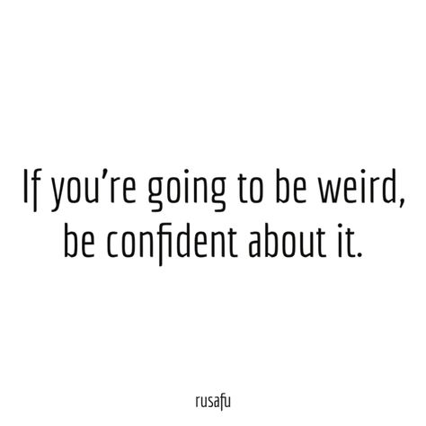 Assuming Quotes Funny, I Am Weird Quotes Funny, Impulsive Quotes Funny, Antisocial Quotes Funny, Funny Qoutes Tiktok, Weird Funny Quotes, Chaotic Quotes Funny, Character Quotes Funny, Funny Personality Quotes