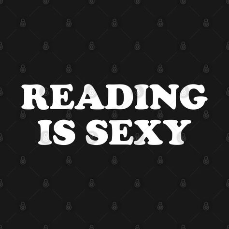 Reading is Sexy - Book Lover Gift & Reading - Reading Is Sexy - T-Shirt | TeePublic Hoodies Design, Book Lovers Gifts, Book Lover, Book Lovers, T Shirts, Reading, Books, T Shirt, Gifts