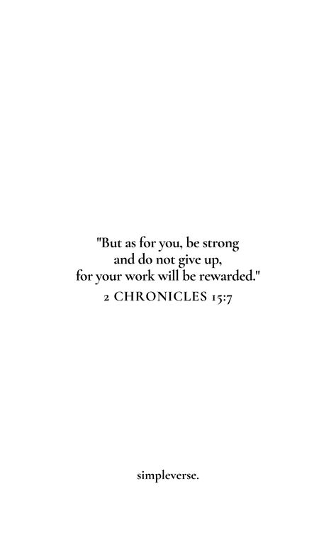 But As For You Be Strong, 2 Chronicles 15 7 Tattoo, When The Time Is Right Bible Verse, Bible Verse About Consistency, Never Give Up Bible Verses, Bible Verse Studying, Bible Verse About Achieving Goals, Be Strong Bible Verse, Bible Verses For November