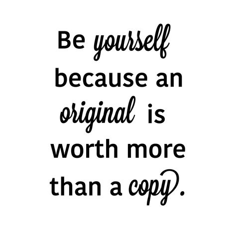 Be yourself because an original is worth more than a copy. #quote #quoteoftheday #quotestoliveby #motivation #inspiration #beyourself #worthit #wednesdaywisdom Be Yourself Because An Original, Copying Someone Quotes, Original Is Better Than A Copy Quote, Be An Original Quotes, Being Original Quotes, Quotes About Copying Me, Good Attitude Quotes Inspiration, Stay To Yourself Quotes, Be Original Quotes