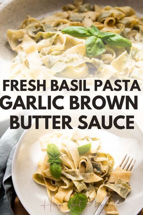 Garlic Brown Butter Sauce, Making Homemade Pasta, Basil Pasta Recipes, Butter Sauce For Pasta, Fresh Basil Recipes, Pasta With Garlic, Basil Pasta Sauce, Brown Butter Sauce, Pasta Noodle Recipe