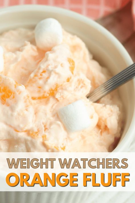 Weight Watchers Orange Fluff, Sweet Salad, Orange Fluff, Healthy Dessert Options, Weight Watchers Meal Plans, Fluff Recipe, Weight Watchers Recipes Desserts, Weight Watchers Snacks, Fluff Desserts