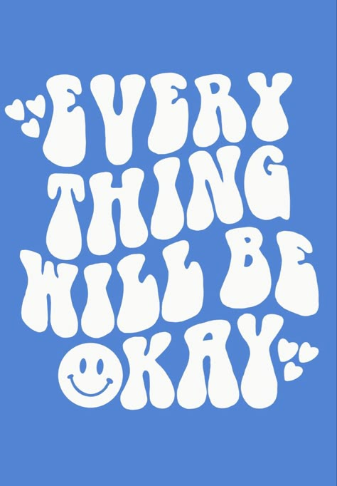 Quote Paintings On Canvas, Printable Wall Collage, Everything Will Be Okay, Email Message, Blue Quotes, Simple Phone Wallpapers, Cute Simple Wallpapers, Preppy Wallpaper, One Day At A Time