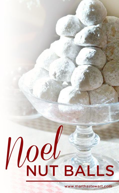 Mrs. Kostyra's noel nut balls have been a Kostyra family favorite for as long as Martha can remember. Walnut Snowball Cookies Recipe, Nut Balls Cookies, Martha Stewart Noel Nut Balls, Noel Nut Balls, Date Nut Balls Recipe, Snowballs Cookies, Nut Balls Recipe, Nut Balls, Christmas Nuts