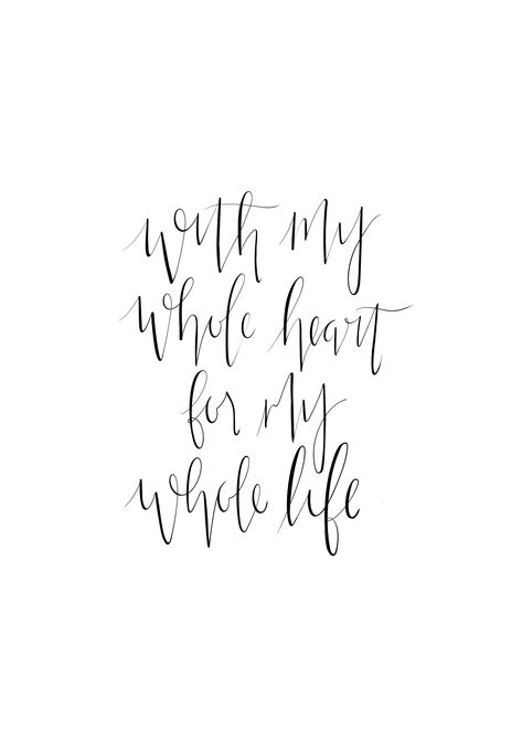 "With My Whole Heart For My Whole Life" Digital Hand Lettered Printable. This would make a lovely addition to any master bedroom or gallery wall. This print is also available in a 4x6 size. ± Please Note: This item is a digital download. If you're unfamiliar with this term, a digital download is a file you purchase and print from your home or use online. I recommend my prints to be printed using an inkjet printer on high quality paper for optimal results. You can also print your product in a sto A Letter To My Love, Handwritten Quotes, Baby Frame, Thank You For Support, Whole Heart, Cricut Craft Room, Wish You Are Here, My Whole Life, Still Love You