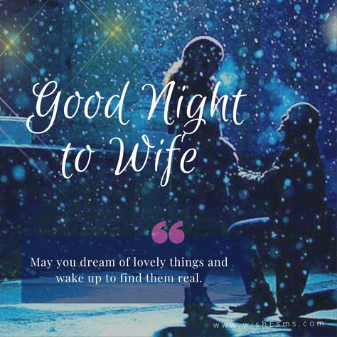 Good night wishes for wife - wishEsms.com Good Evening Love, Romantic Good Night Messages, Love Messages For Wife, My Lovely Wife, Good Evening Messages, Miss The Old Days, Message For Teacher, Good Evening Wishes, Wishes For Husband