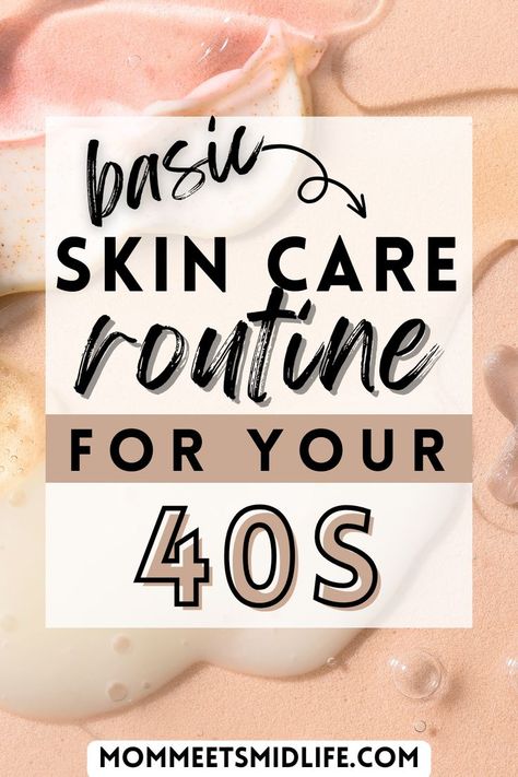 Basic Skin Care Routing for Your 40s Affordable Skin Care Routine, Skin Care Routine 40s, Basic Skin Care, Antiaging Skincare Routine, Anti Aging Skincare Routine, Moisturizer For Sensitive Skin, Simple Skincare Routine, Basic Skin Care Routine, Best Skin Care Routine