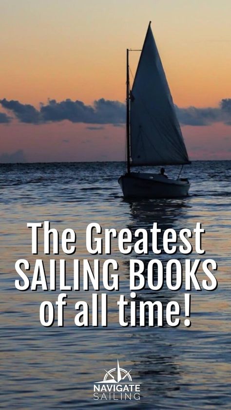 Top 10 Most Entertaining and Useful Sailing Books — Navigate Content Sailing Basics, Unique Travel Destinations, Sailing Life, Sailing Lessons, Adventure Books, Sailboat Living, Sailing Gear, Sail Life, Living On A Boat