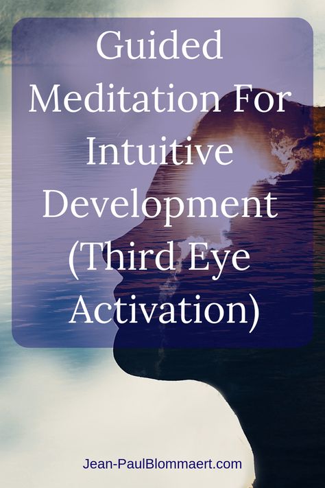 Guided Meditation For Intuitive Development - Creating a Place To "Re-Member" Third Eye Activation, Intuition Developing, Spirit Guides Meditation, Meditation Kids, Psychic Development Learning, Third Eye Opening, Opening Your Third Eye, Meditation Scripts, Meditation Tips