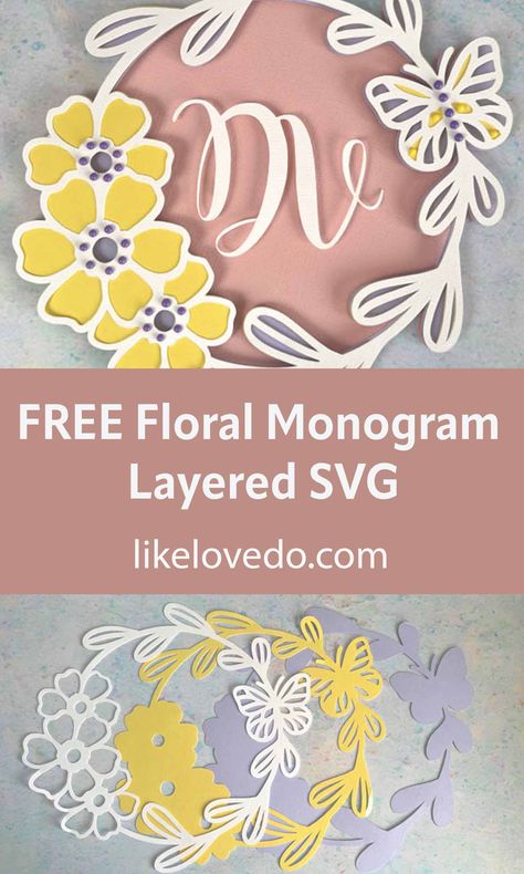 Layered Floral Monogram Wreath SVG - Like Love Do Monogram Wreath Svg Free, Cricket Joy, Free Assets, Monogram Tattoo, 3d Svg Files, Cricut Cake, Wedding Shadow Box, Maker Ideas, Floral Words