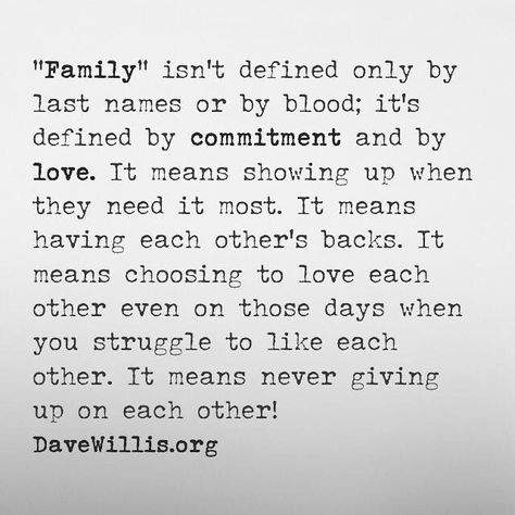 Dave Willis inspirational quote family is defined by more than blood or last names by by commitment and love Familia Quotes, Citation Force, Quotes Family, Trendy Quotes, E Card, New Quotes, Quotes About Strength, Family Quotes, Quotes For Him