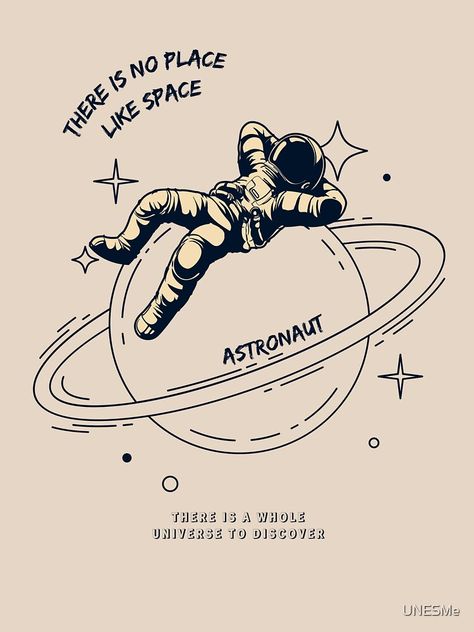 "Astronaut Chilling - There is no place like space" T-shirt by UNESMe | Redbubble | no place like space t-shirts - astronaut t-shirts - chilling t-shirts Astronaut T Shirt Design, Space Graphics Design, Astronaut Tshirt Designs, Astronaut Shirt Design, Astronaut Graphic Design, Tshirt Sticker Design, Space Shirt Design, Aesthetic T Shirts Prints, Aesthetic T Shirt Design Ideas