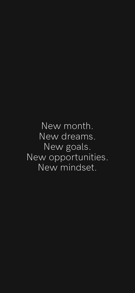 New month. New dreams. New goals. New opportunities. New mindset. From the Motivation app: https://motivation.app/download It's A New Month Quotes, New Month New Mindset, New Month New Goals Quotes Fitness, End Of May Quotes, Nothing Phases Me Quotes, Last Three Months Of The Year Quotes, Six Months From Now Quotes, 4 Months Left Of The Year Quotes, It’s The First Of The Month