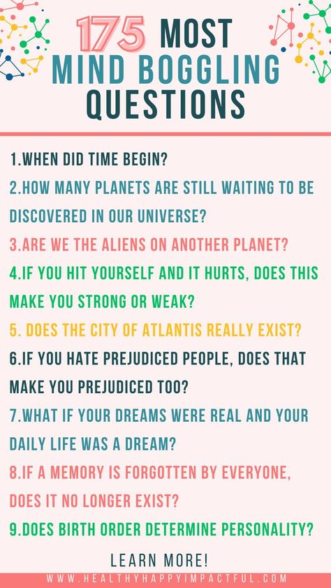 175 Unanswerable & Mind Boggling Questions To Challenge You Mind Blowing Questions, Improve English Writing Skills, Unanswerable Questions, Weird Questions To Ask, Questions To Ask Your Friends, Confusing Questions, Questions About Life, Deep Conversation Topics, Questions To Get To Know Someone