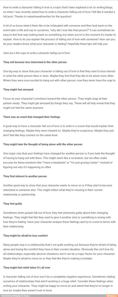 How to write a character falling out of loved How To Write A Runaway, How To Write A Character Descending Into Madness, Character Falling In Love Writing, How To Write A Cold Character, How To Write Found Family, How To Write Sick Characters, How To Write A Character Falling In Love, Slowly Falling In Love Prompts, Writing Falling In Love