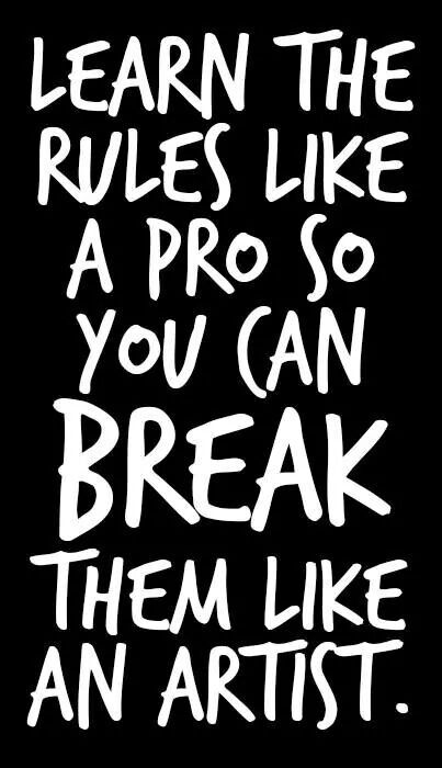 Learn the rules like a pro so you can break them like an artist World Of Horror, Quotes Journal, Law Quotes, Single Queen, Discipline Quotes, Cool Sayings, Inspired Quotes, Daily Inspirational Quotes, A Typography