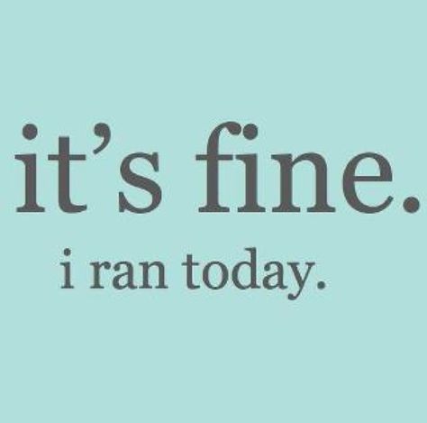 Its fine i ran today Bicycle Commute, Fartlek Training, I Love To Run, Running Quotes, Motiverende Quotes, Running Inspiration, Motivation Fitness, Running Tips, Running Motivation