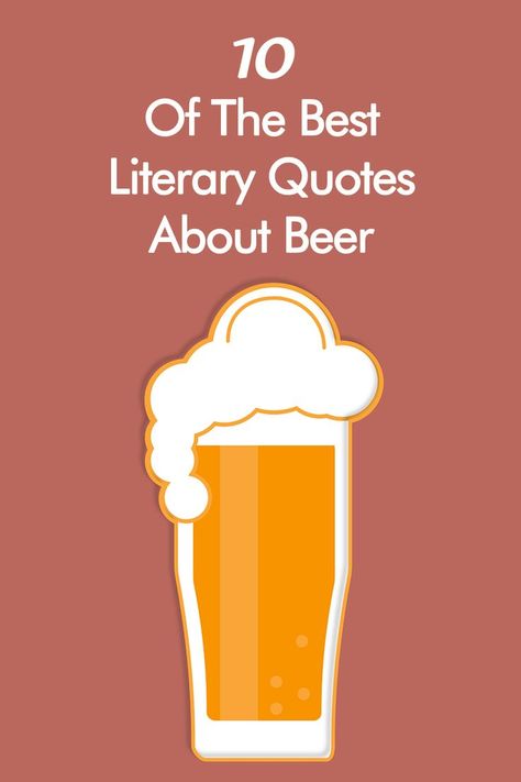 Oh, hoppy day! Beer lovers and book lovers will agree that things are about to go beer-serk with these 10 of the best literary quotes about beer. #LiteraryQuotesAboutBeer #QuotesaboutBeer #Beer https://bookglow.net/10-of-the-best-literary-quotes-about-beer/ Beer Quote, Beer Quotes Humor, Quotes About Beer, Craft Beer Quotes Funny, Craft Beer Quotes, Best Literary Quotes, Book Puns, Beer Quotes Funny, Beer Ingredients