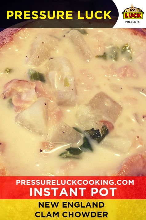 Instant Pot New England Clam Chowder | Pressure Luck Cooking Instant Pot Clam Chowder, Gf Soup, Instant Meals, Crockpot Express, Best Pressure Cooker Recipes, Pressure Luck, New England Clam Chowder, Ip Recipes, Pressure Cooking Recipes