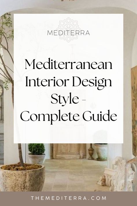 Mediterranean Interior Design Style - Complete Guide Mediterranean Design Interior, Mediterrean Homes Interiors, Mediterranean Modern Interior, Coastal Mediterranean Interior Design, Mediterranean Interior Design Style, Modern Mediterranean Interior Design, Modern Mediterranean Decor, Mediterranean Style Interior, Design Style Guide