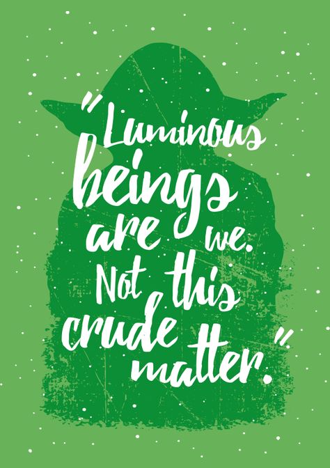 "For my ally is the Force. And a powerful ally it is. Life creates it, makes it grow. It’s energy surrounds us and binds us. Luminous beings are we… not this crude matter. You must feel the Force around you." The Force is Strong with this one! Pay your respects to the Grand Master with this amazing design that is screen printed to perfection in two colours on a light green 100% cotton Redwolf tee. Luminous Beings is available now on t-shirts and accessories on Redwolf.in Jedi Wisdom, Most Powerful Quotes, Star Wars Quotes, Star Wars Facts, Star Wars Tattoo, The Force Is Strong, Star Wars Wallpaper, Star Wars Yoda, Soul Quotes