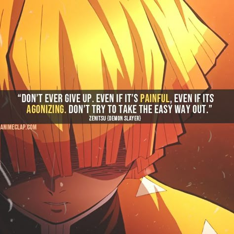 Motivational Demon Slayer quote. (Zenitsu) Demon Slayer Quotes, Provocative Quotes, Anime Quotes About Life, Karma Quotes Truths, Outfit Ideas Anime, Anime Motivation, Dont Trust People, Dont Ever Give Up, Tiny Quotes