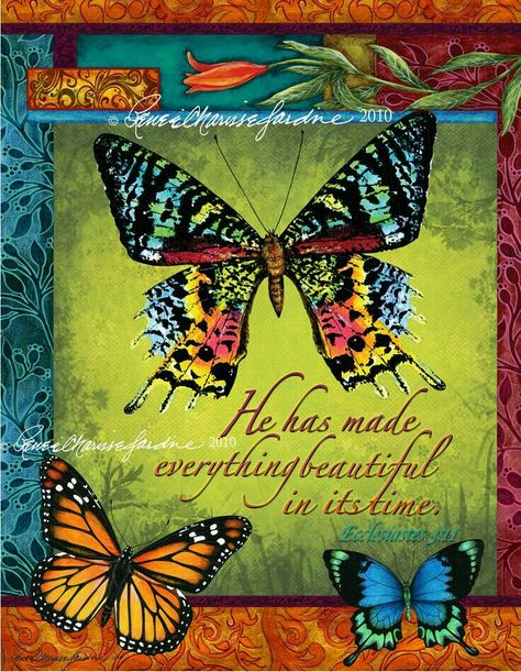 Butterflies Quotes, Season Art, Ecclesiastes 3 11, Butterfly Beautiful, Ecclesiastes 3, Glicee Prints, Butterfly Quotes, Butterfly Pictures, Hand Painting Art