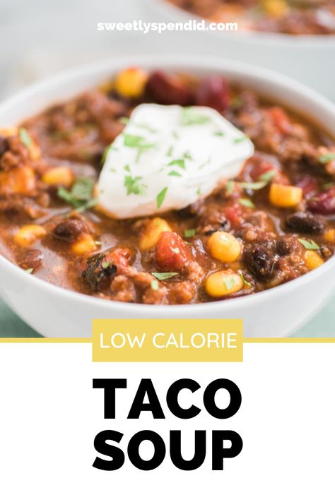 Taco Soup Low Calorie, Low Calorie Recipes Dinner Crockpot, Filling Low Calorie Soup, Ww Crockpot Soup, Macro Taco Soup, Healthy Low Calorie Soup Recipes, Hearty Low Calorie Soup, Healthy Soup Low Calorie, Low Calorie Chilli Recipes