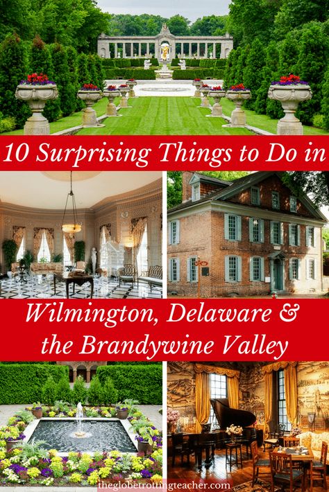 10 Surprising Things to Do in Wilmington Delaware and the Brandywine Valley - The Globetrotting Teacher East Coast Road Trip, Wilmington Delaware, New Castle, Us Travel Destinations, Usa Travel Destinations, United States Travel, North America Travel, America Travel, Historic Homes